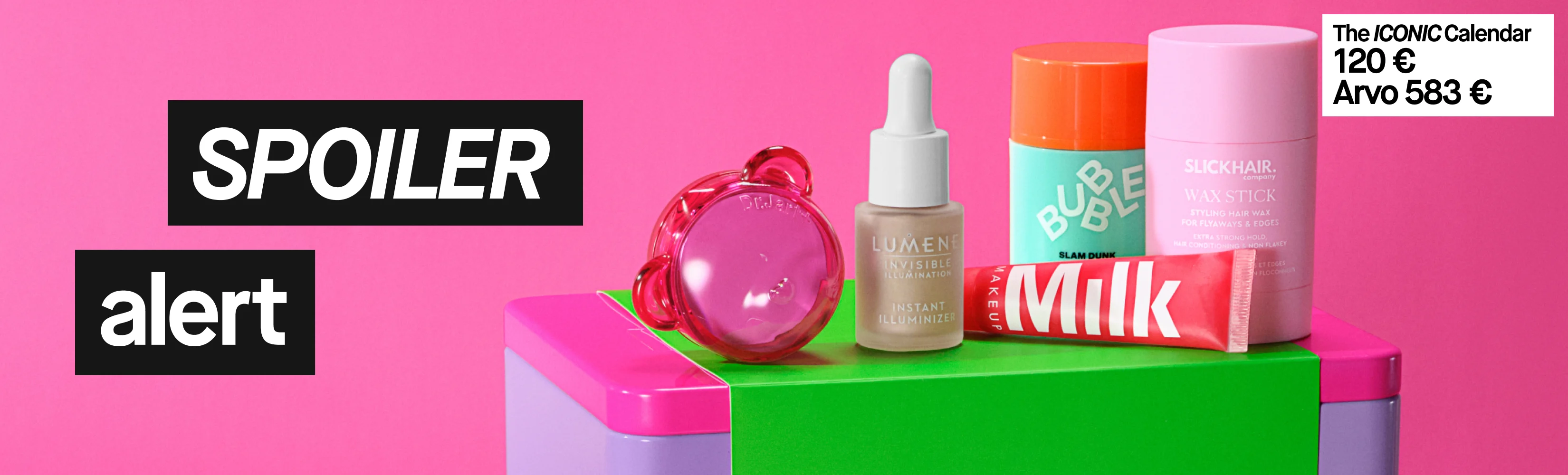 SPOILER alert. ICONIC-kalenterin sisältö: Lumen Invisible Illumination Instant Illuminizer, Bubble Slam Dunk, Slickhair Wax Stick, Milk Makeup -tuubi, Dr. Jart+ -rasia. Hinta 120 €, arvo 583 €.