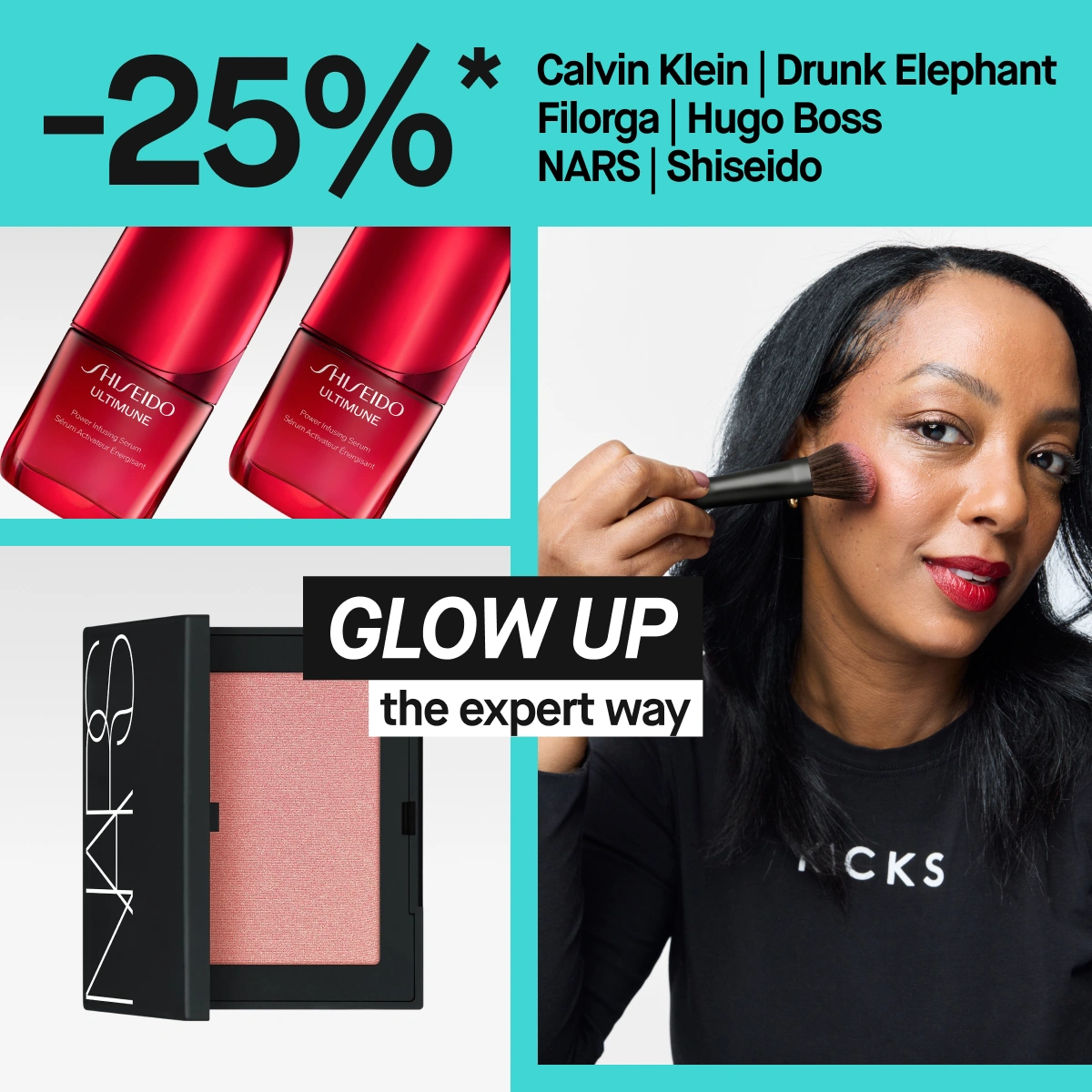 Turkoosi kampanjakuva tekstillä “25%*”, “GLOW UP the expert way” ja brändeillä “Calvin Klein | Drunk Elephant | Filorga | Hugo Boss | NARS | Shiseido”. Näkyvissä tuotteissa ovat NARS-poskipuna ja Shiseido Ultimune -seerumi sekä henkilö levittämässä poskipunaa meikkisiveltimellä mustassa KICKS-paidassa.