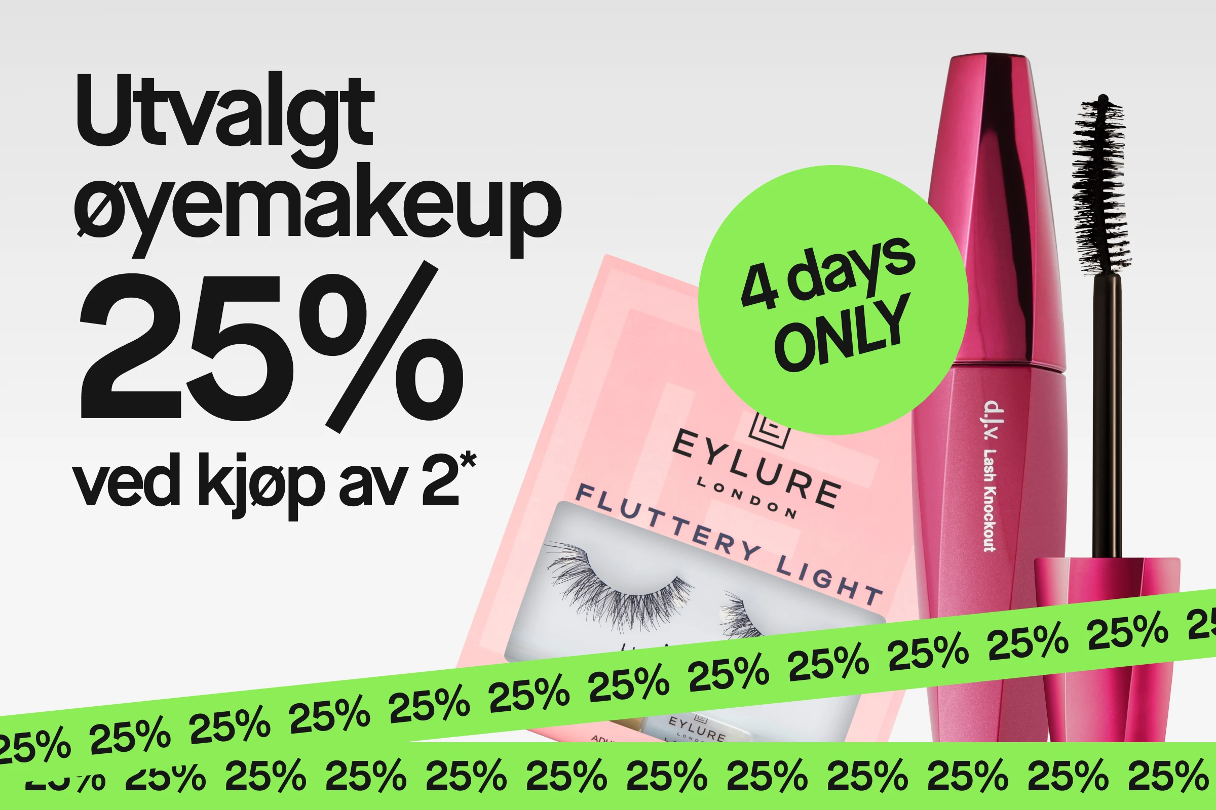 Kampanjebilde med teksten “Utvald ögonmakeup 25% vid köp av 2*” og en grønn sirkel med “4 days ONLY”, sammen med løsvipper fra Eylure og rosa mascara “d.j.v. Lash Knockout”, samt grønn “25%”-banner.