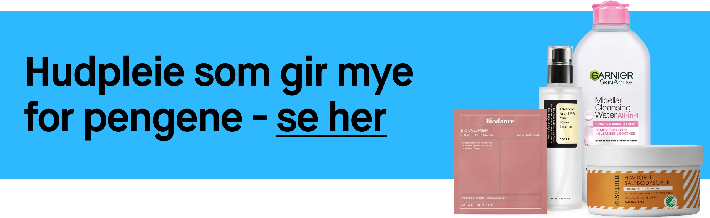 Banner med teksten “Mer hudvård för pengarna – se här” sammen med Biodance Bio Collagen Real Deep Mask, COSRX Advanced Snail 96 Mucin Power Essence, Garnier SkinActive Micellar Cleansing Water All-in-1 og Matas Havtorn Saltbodyscrub.