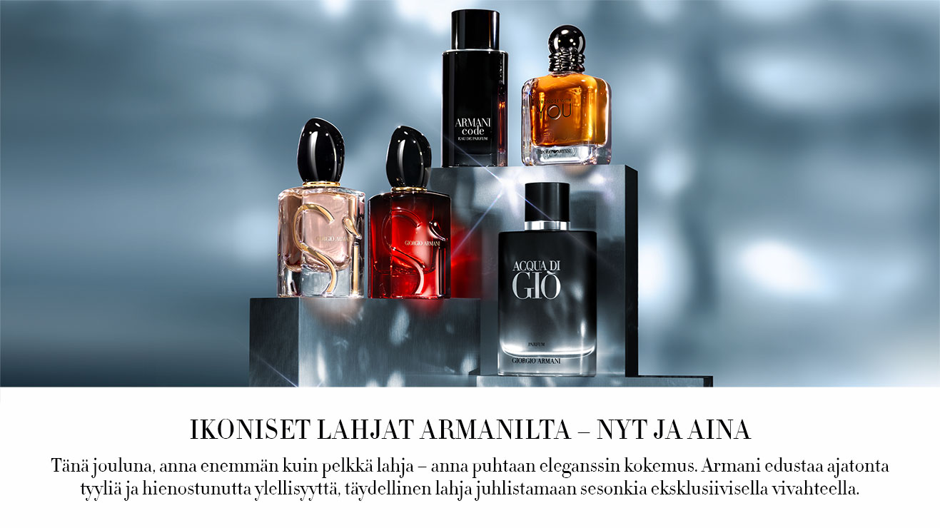 Armanin hajuvedet jalustoilla harmaan ja hopean sävyisessä ylellisessä taustassa. Armani Sì, Code, Gio ja Stronger With You. Joululahjoja hänelle ja hänelle. Ajaton tyyli ja hienostunut ylellisyys. Teksti: Armanin avulla luot unohtumattomia muistoja. Jokainen tuote on kunnianosoitus käsityölle ja kauneudelle, suunniteltu inspiroimaan ja elävöittämään. Anna joulun olla poikkeuksellisen maun ilmentymä.