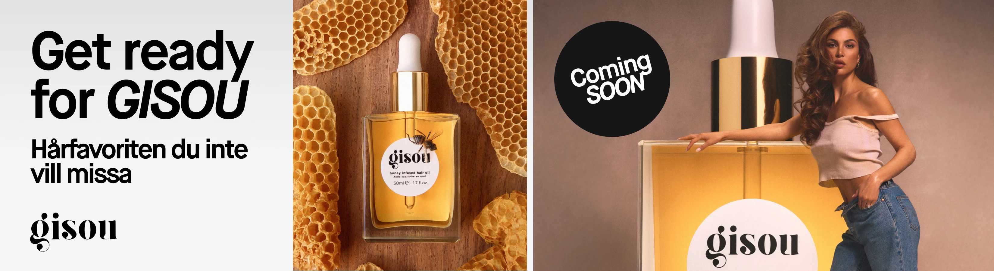 'Get ready for GISOÚ', 'Hårfavoriten du inte vill missa', 'Coming SOON'. Visar Gisou Honey Infused Hair Oil-flaska, vaxkaka och en modell.