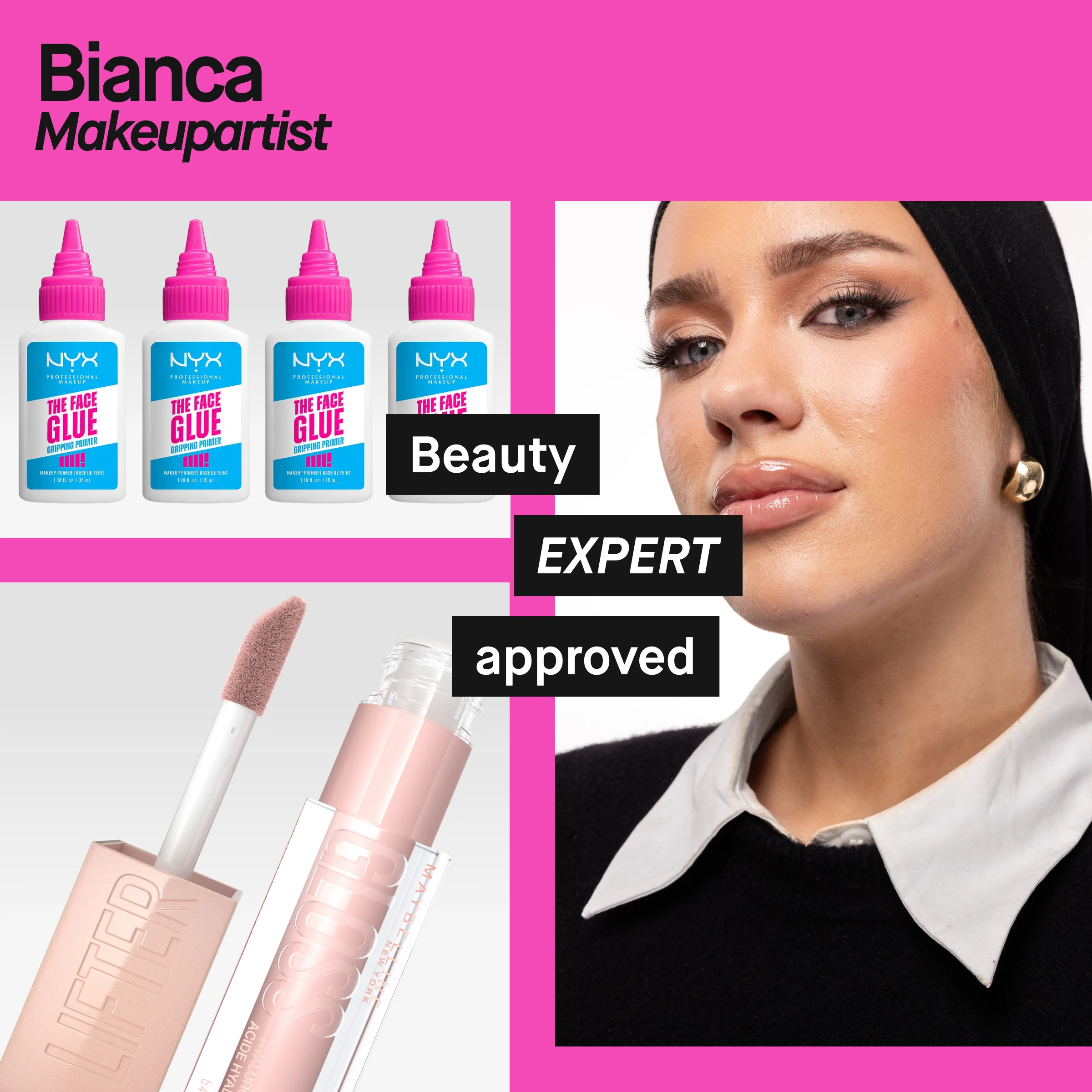 Portrett av en person med hodeplagg og glansfull sminke, iført svart topp med hvit krage. Til venstre vises flere flasker NYX Professional Makeup The Face Glue og et flytende leppeprodukt med applikator. Rosa bakgrunn med teksten «Bianca Makeupartist» og svarte etiketter med teksten «Beauty EXPERT approved».