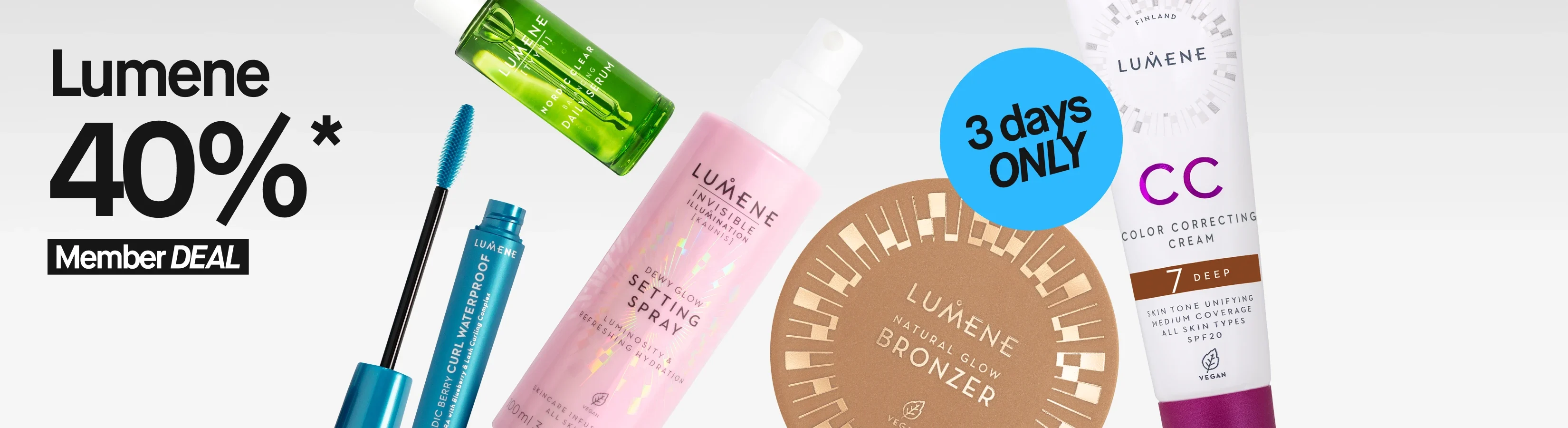 Kampanjebilde med teksten «Lumene 40%* Member Deal» og den blå markeringen «4 days ONLY». Produktene Lumene Nordic Clear Balancing Daily Serum, Lumene Nordic Berry Curl Waterproof Mascara, Lumene Invisible Illumination Dewy Glow Setting Spray, Lumene Natural Glow Bronzer og Lumene CC Color Correcting Cream i nyansen 7 Deep vises mot lys bakgrunn. På produktene står blant annet tekstene «Nordic Berry Curl Waterproof», «Invisible Illumination Dewy Glow Setting Spray», «Natural Glow Bronzer», «Color Correcting Cream», «Skin Tone Unifying», «Medium Coverage», «All Skin Types», «SPF20» og «Vegan».