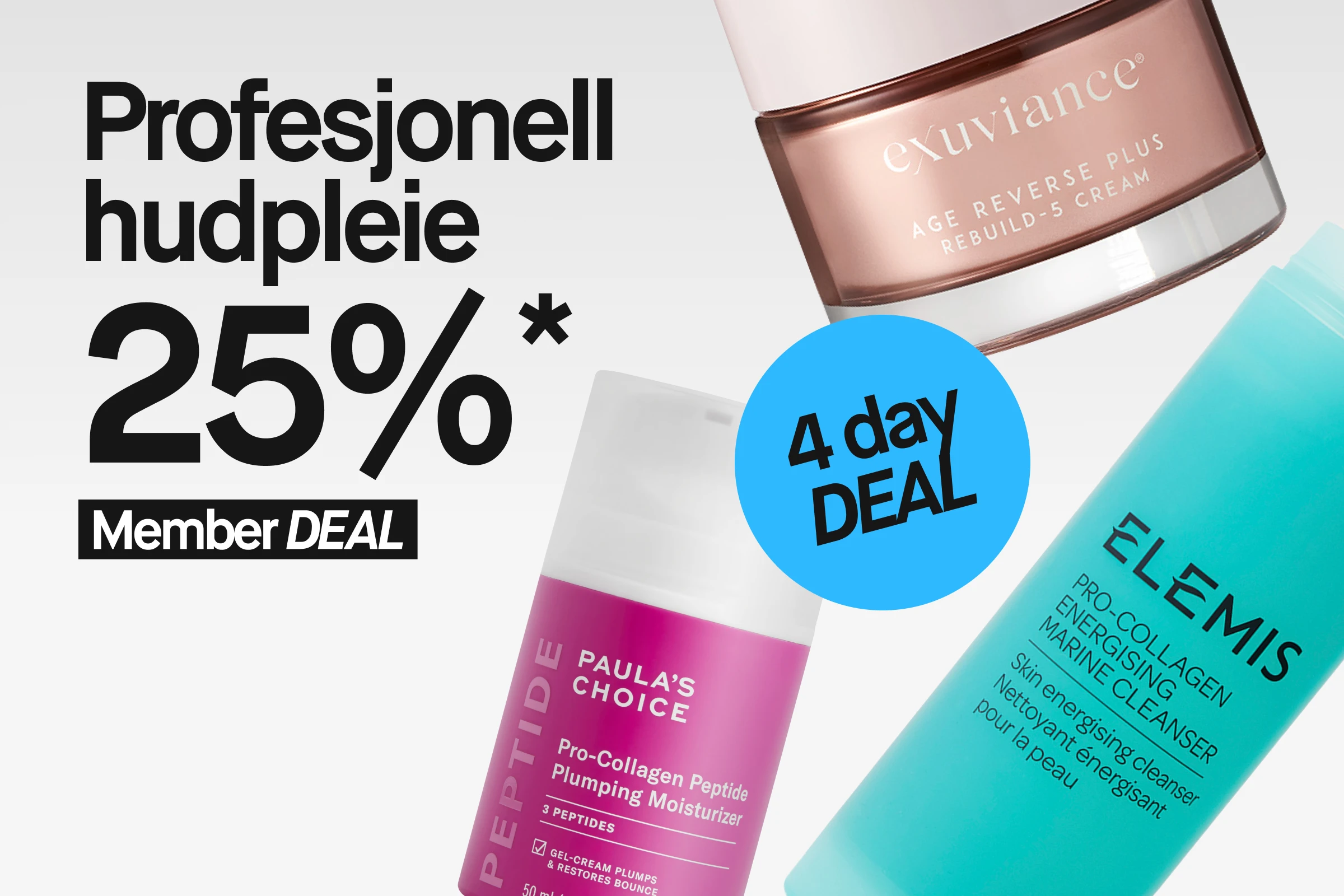 Kampanjebilde med teksten “Professionell hudvård 25%*”, “Member DEAL” og blå sirkel med teksten “4 day DEAL” mot lys grå bakgrunn. Produkter fra exuviance, Paula’s Choice og ELEMIS vises i bildet.