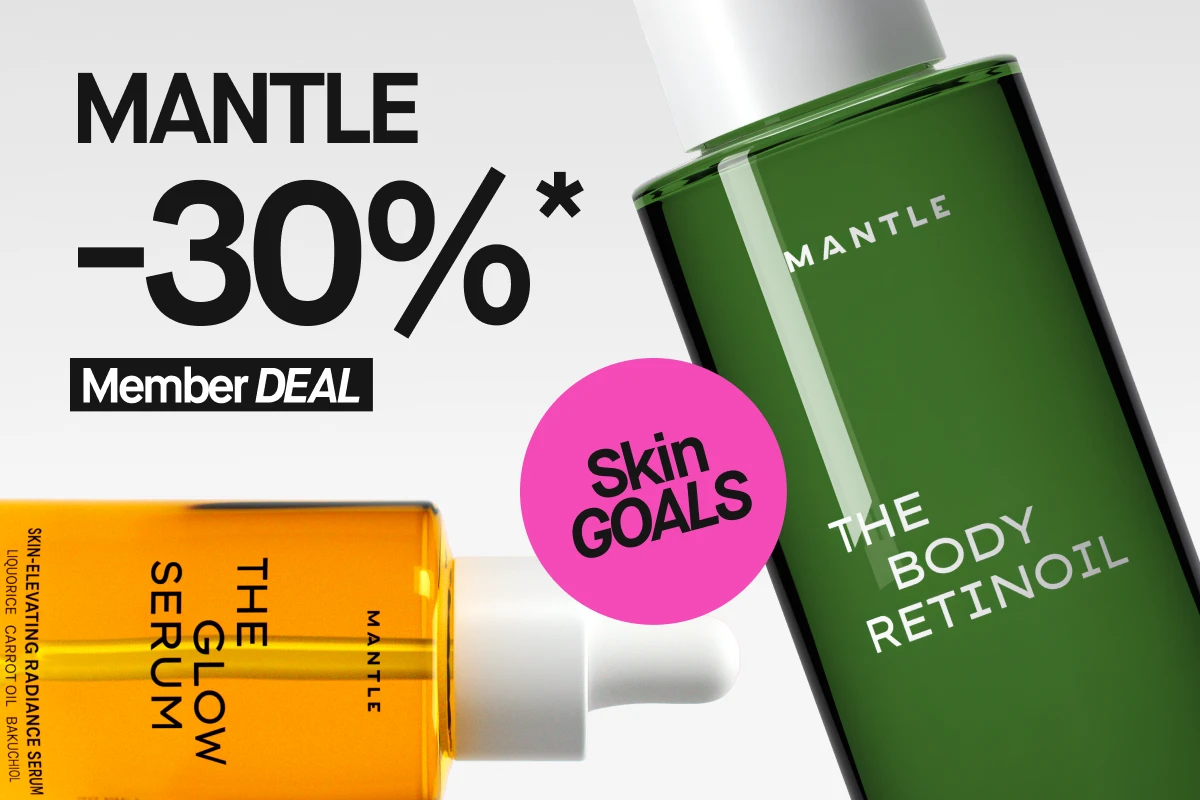 Kampanjakuva, jossa teksti ”MANTLE 30 %* Member DEAL” ja vaaleanpunainen ympyrä ”Skin GOALS”, sekä The Glow Serum ja The Body Retinoil.