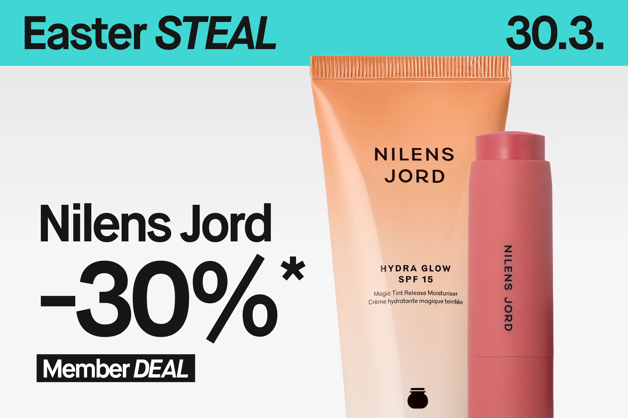 Banneri, jossa tekstit ”Easter STEAL 30/3” ja ”Nilens Jord 30% Member DEAL” sekä tuotekuva Nilens Jord Hydra Glow SPF 15 -voiteesta ja vaaleanpunaisesta stick-tuotteesta vaalealla taustalla turkoosilla yläpalkilla.