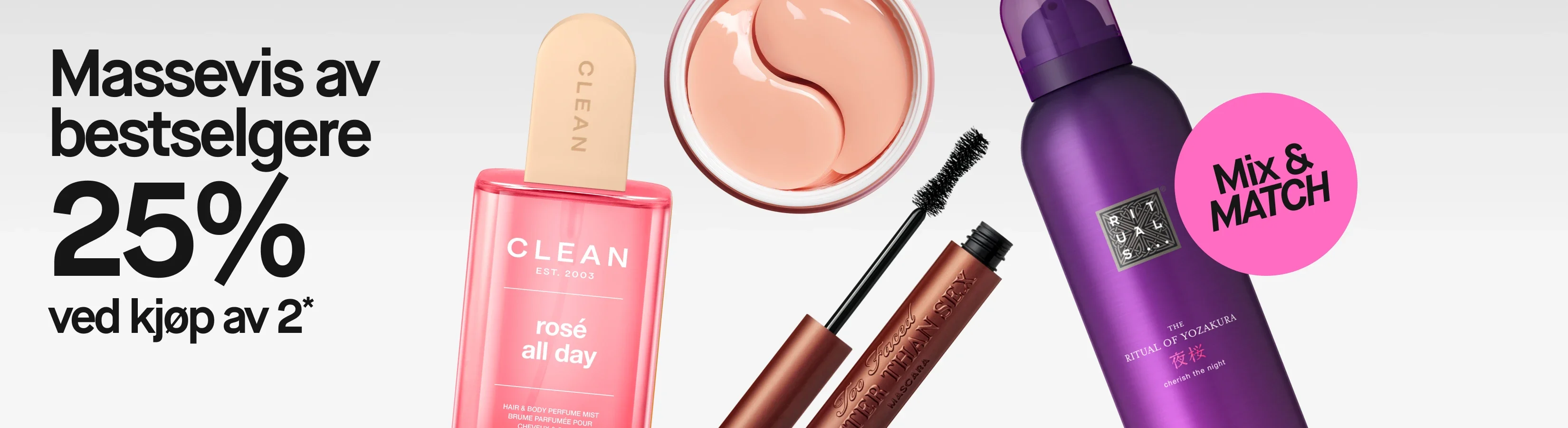 Hudpleie og sminke med teksten «Massor av bästsäljare 25% vid köp av 2*» samt den rosa kampanjemerkingen «Mix & MATCH». Produkter fra CLEAN Rosé All Day Hair & Body Perfume Mist, Too Faced Better Than Sex Mascara, Rituals The Ritual of Yozakura Rich Foaming Shower Gel og rosa hydrogel-øyemasker vises mot en lys grå bakgrunn.
