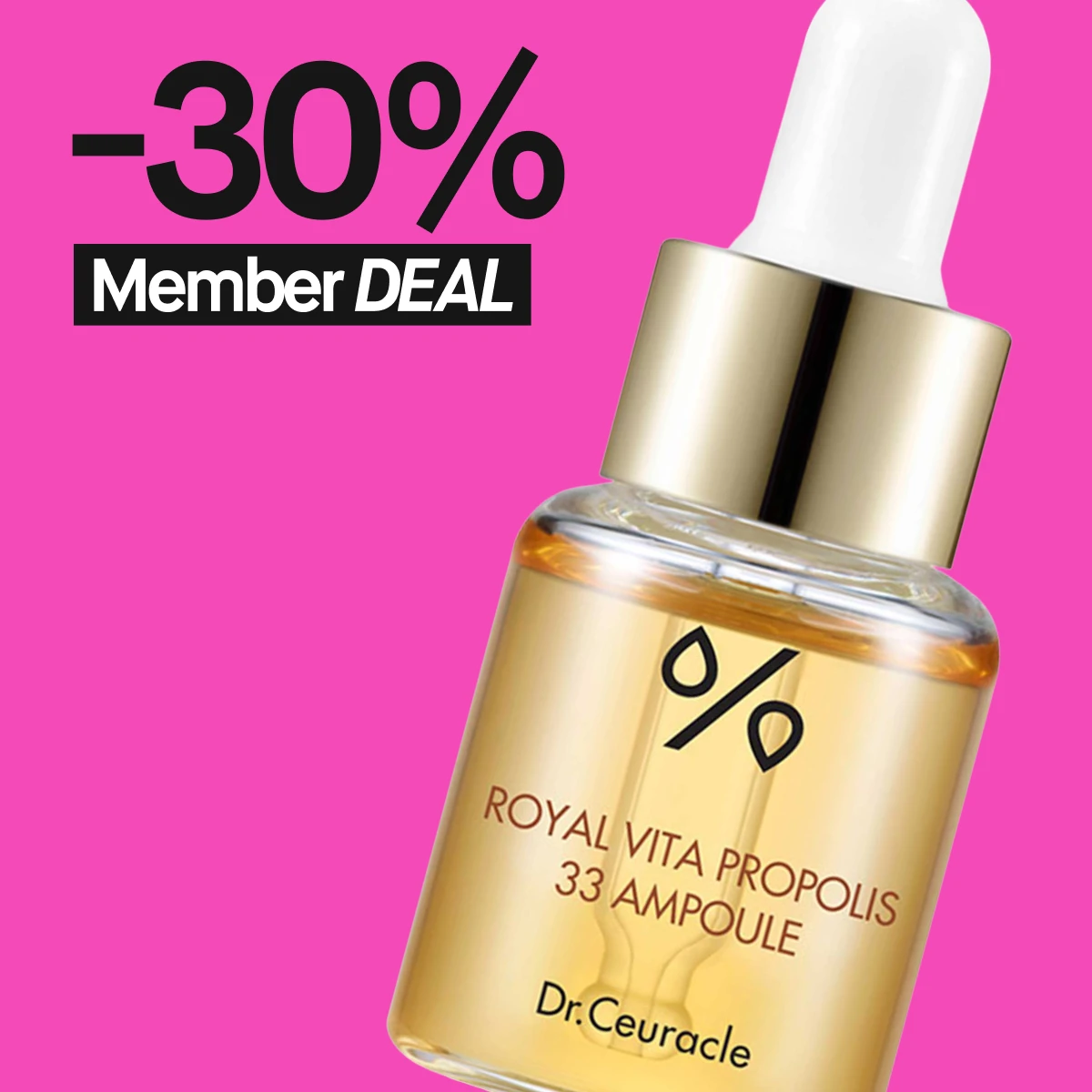 Kuva, joka näyttää mainoksen Dr.Ceuracle Royal Vita Propolis 33 Ampoule. Tarjous on 30% alennus jäsenille. Kuvassa näkyy kultainen pullo pipetillä, joka sisältää Dr.Ceuracle Royal Vita Propolis 33 Ampoule. Teksti "30% Member DEAL" näkyy myös mustana vaaleanpunaisella taustalla.