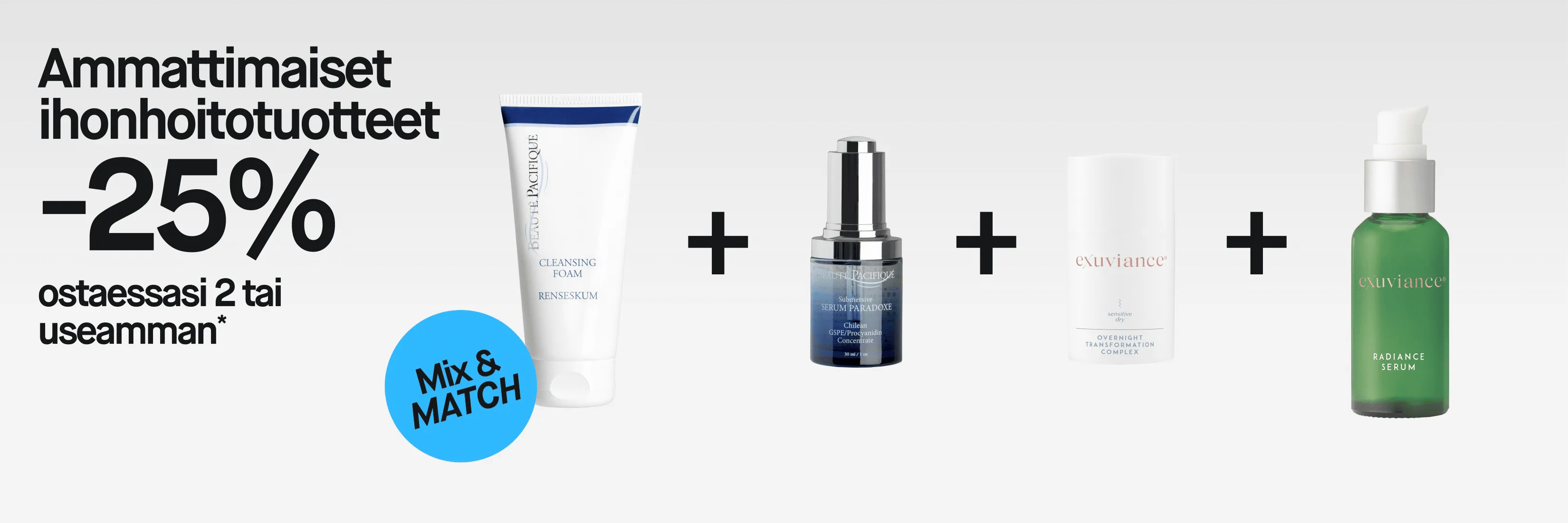 ”Ammattimaiset ihonhoitotuotteet -25 % ostaessasi 2 tai useamman*” ja ”Mix & MATCH” sekä Beauté Pacifique Cleansing Foam, Beauté Pacifique Submersive Serum Paradoxe, Exuviance Sensitive/Dry Overnight Transformation Complex ja Exuviance Radiance Serum.