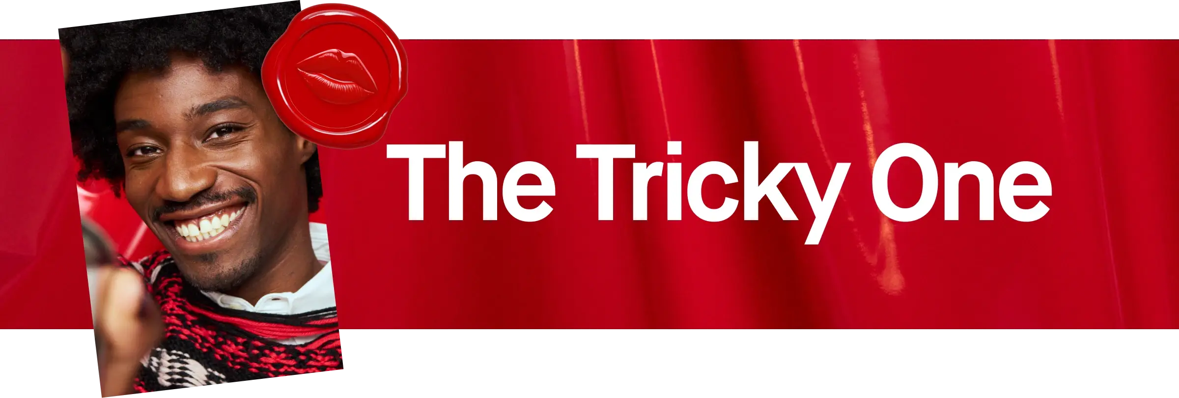 The Tricky One