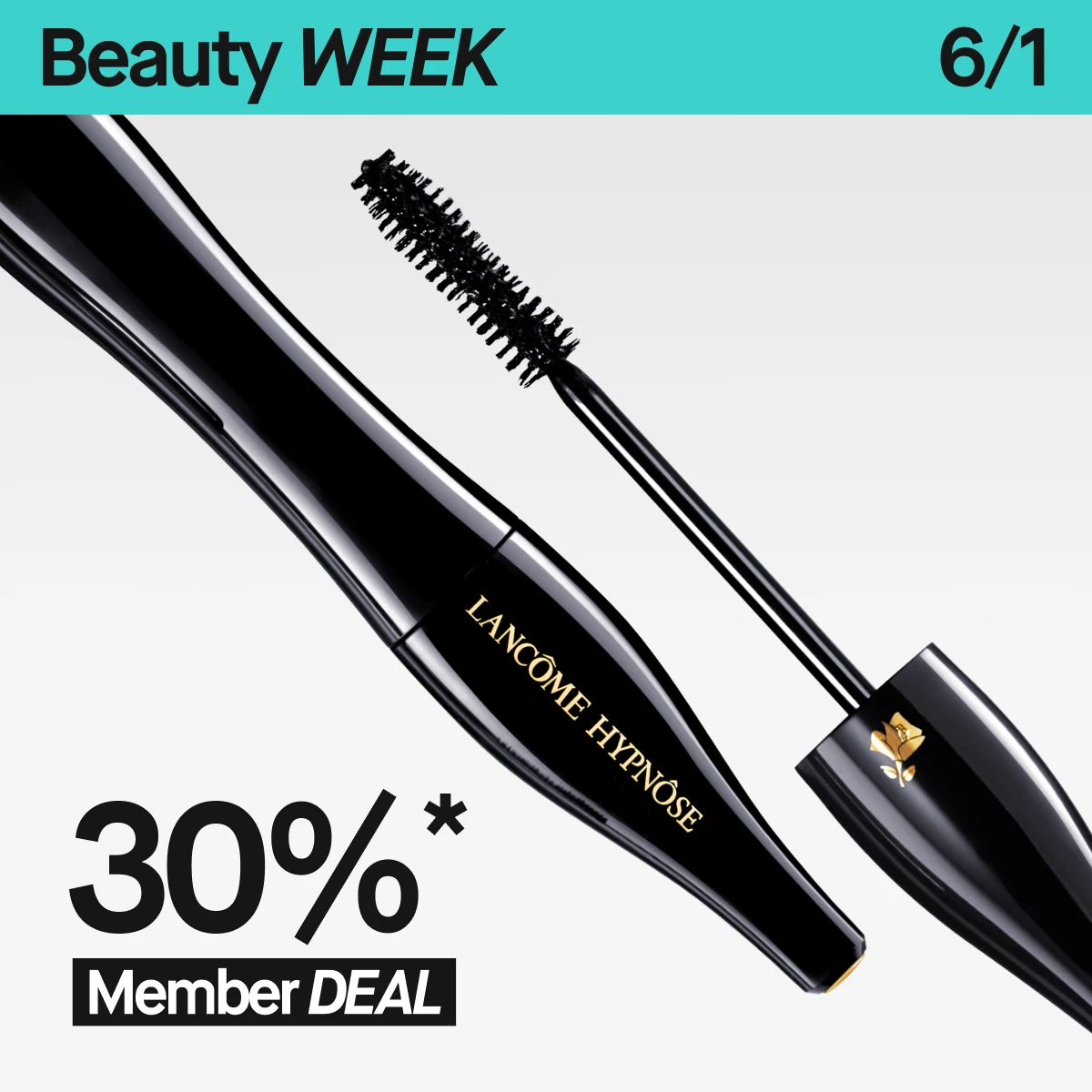 Bilden visar en kampanjlayout med turkos toppbanner där det står Beauty WEEK och datumet 6/1. Till vänster syns svart kampanjtext som lyder ”Lancôme makeup 30% Member DEAL”. Till höger ligger en svart, elegant Lancôme Hypnôse-mascara med guldlogga, vinklad över en ljus bakgrund.