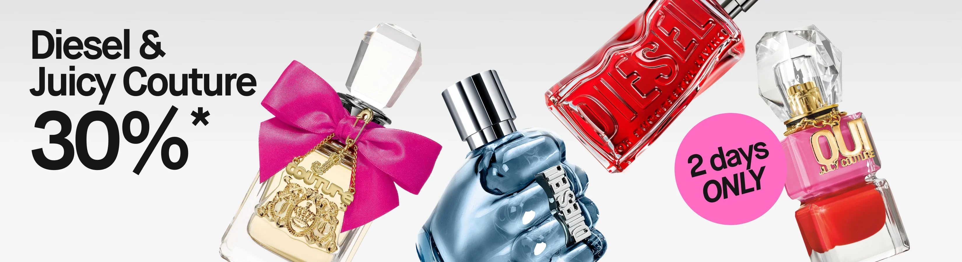 Kampanje med teksten "Diesel & Juicy Couture 30%*" og "2 days ONLY". Bildet viser parfymer fra Juicy Couture og Diesel, inkludert Juicy Couture-flasker, en blå Diesel-flaske formet som en knyttneve og en rød Diesel-flaske med teksten "DIESEL".