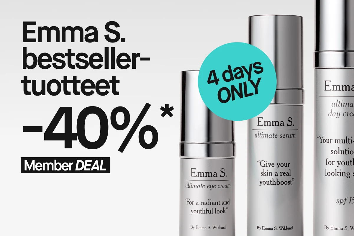 Emma S. Ultimate -ihonhoitotuotteita hopeanvärisissä pumppupulloissa vaaleaa taustaa vasten, tekstillä ”Emma S. bestsellerit 40 %” ja ”Member Deal” sekä pyöreä merkki, jossa lukee ”4 days ONLY”.