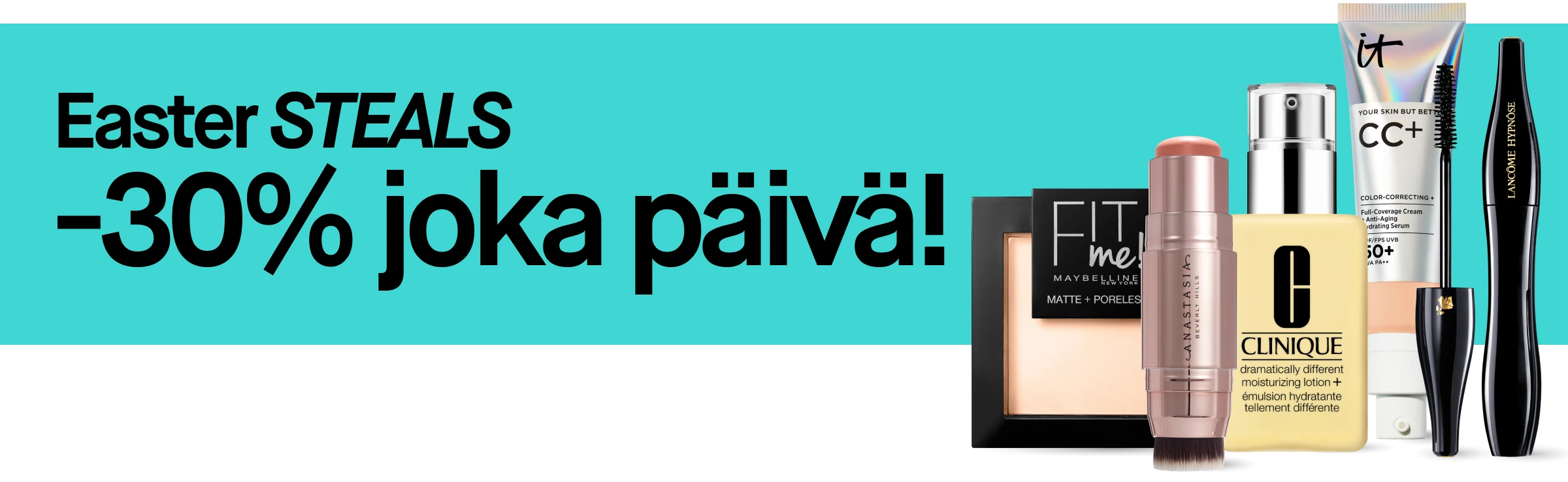 Banneri turkoosilla taustalla ja teksti ”Easter STEALS 30% varje dag!”. Oikealla näkyy meikki- ja ihonhoitotuotteita: Maybelline Fit Me Matte + Poreless -puuteri, Anastasia Beverly Hills -stick-tuote, Clinique Dramatically Different Moisturizing Lotion+, IT Cosmetics CC+ SPF 50+ ja Lancôme Hypnôse -ripsiväri.