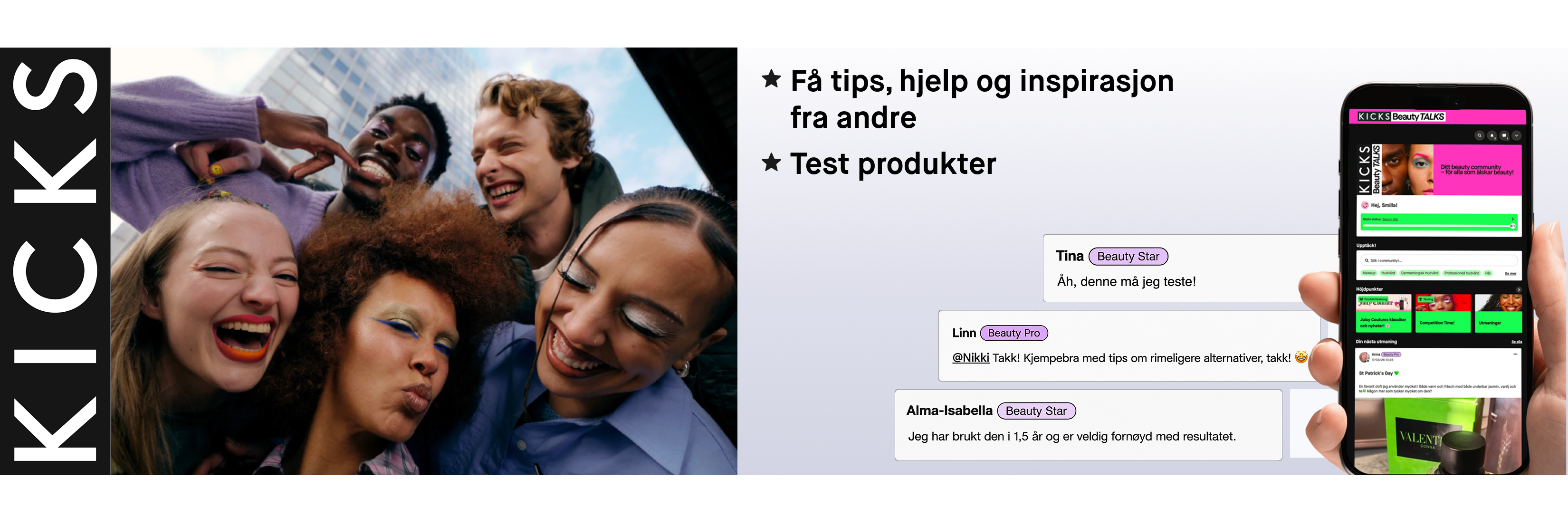 En gruppe personer sammen med kommentarer fra KICKS Beauty Talks-communityet og en mobilvisning av plattformen. Teksten fremhever tips, hjelp og inspirasjon fra andre samt muligheten til å teste produkter.