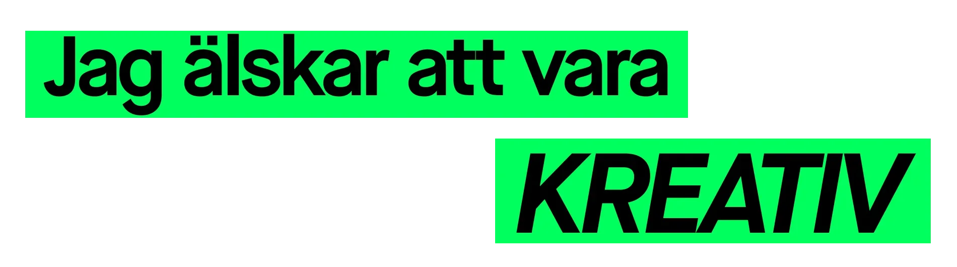 Grön och svart grafisk textbanner med texten ”Jag älskar att vara kreativ” i versaler på vit bakgrund.
