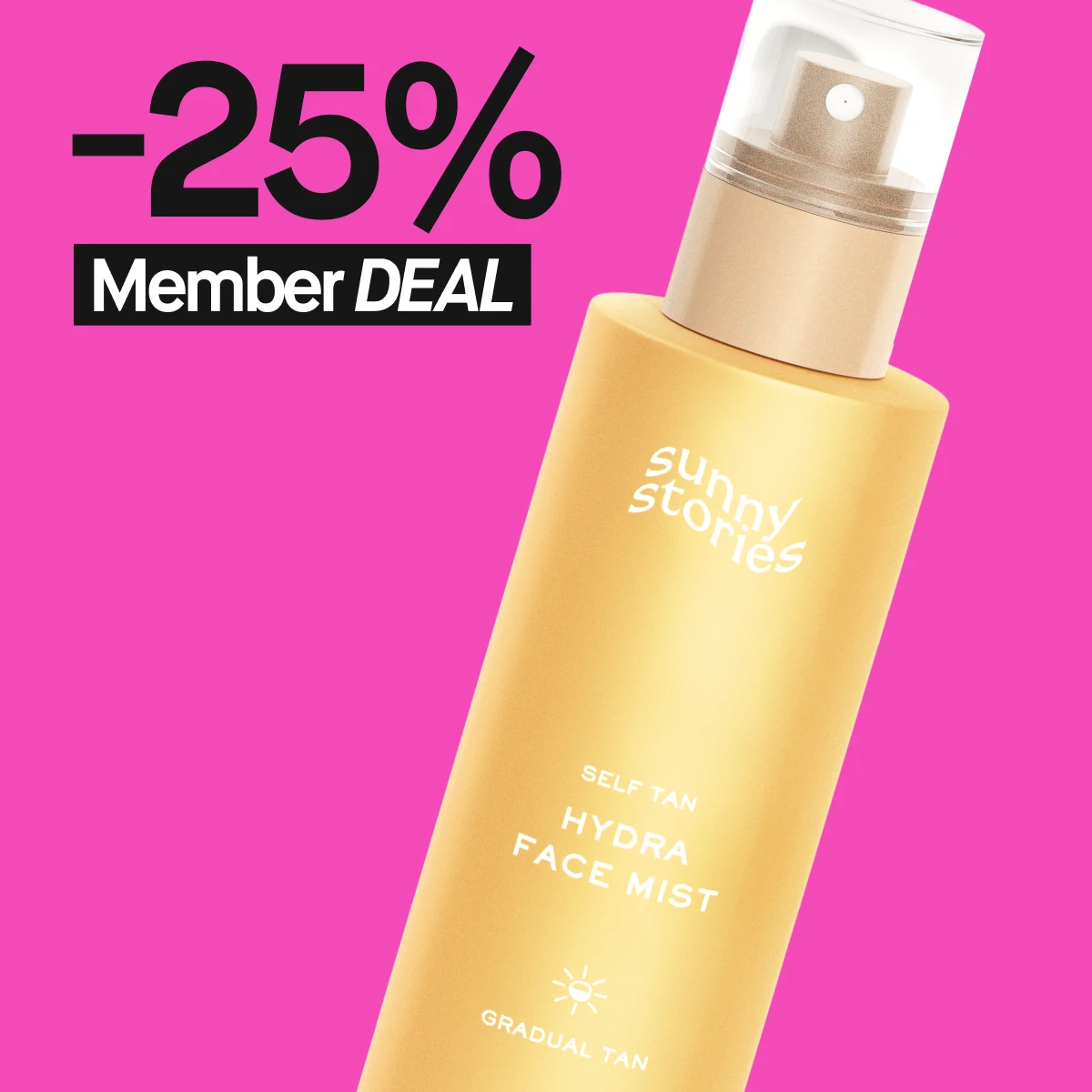 Lähikuva keltaisesta pullosta, jossa on valkoinen korkki ja valkoinen teksti. Teksti pullossa on "Self Tan Hydra Face Mist". Tausta on vaaleanpunainen ja teksti "25% Member DEAL" näkyy pullon yläpuolella.