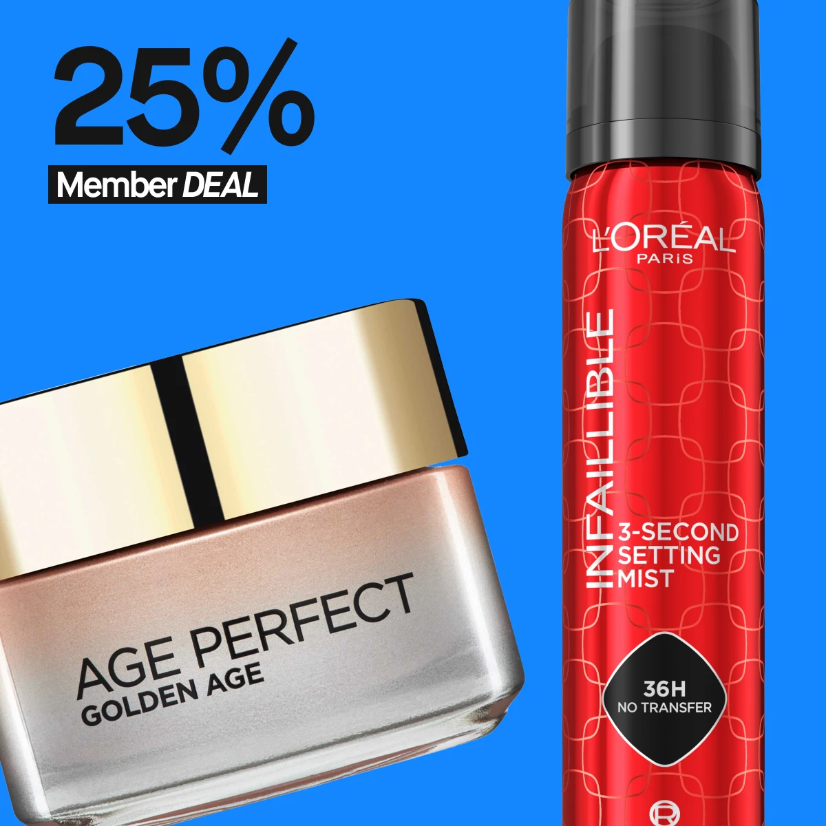 Två produkter från L'Oréal Paris: en burk med Age Perfect Golden Age, en kräm för mogen hud, och en röd sprayflaska med Infallible 3-Second Setting Mist, en makeupfixeringsspray som håller i 36 timmar utan överföring. Produkterna visas mot en klarblå bakgrund med texten '25% Member DEAL' i svart och vitt