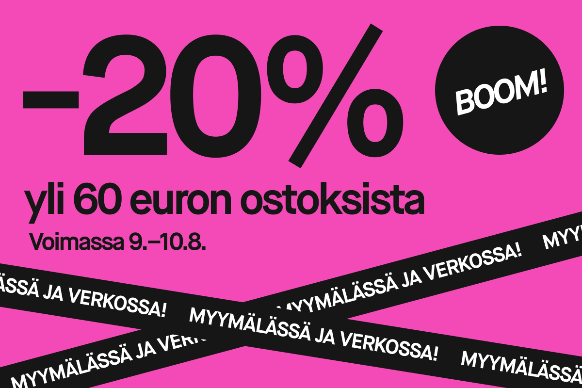 -20% yli 60 euron ostoksista. Voimassa 9.–10.8. Kuvassa teksti 'Myymälässä ja verkossa!' mustalla nauhalla ja pyöreä musta ympyrä, jossa teksti 'BOOM!'.
