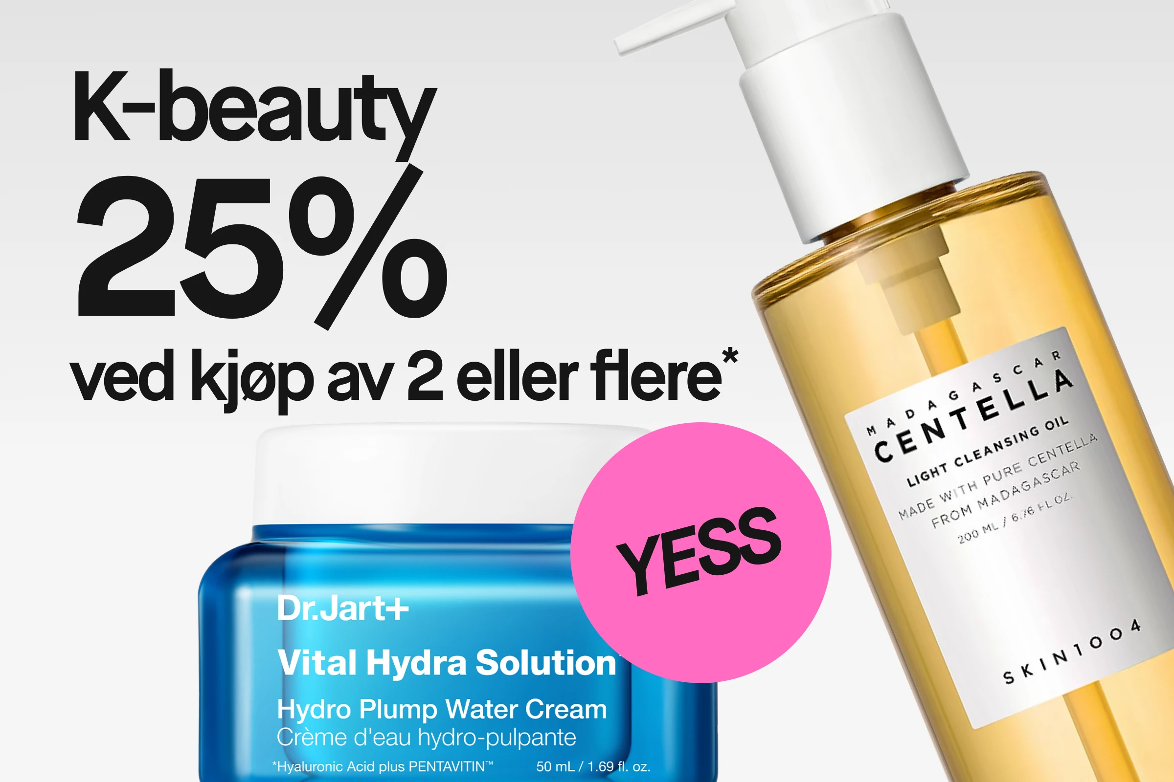 Teksten “K-beauty 25% ved kjøp av 2 eller flere*” vises sammen med Dr.Jart+ Vital Hydra Solution Hydro Plump Water Cream og SKIN1004 Madagascar Centella Light Cleansing Oil samt en rosa sirkel med teksten “YESS”.