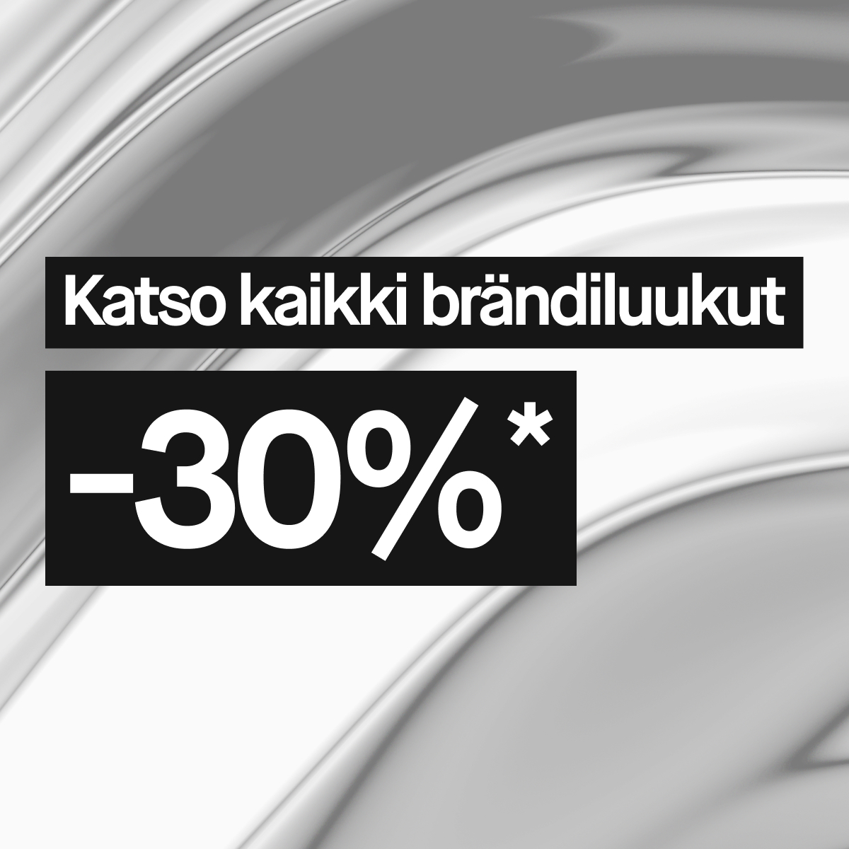 Katso kaikki brändiluukut 40-50%*.