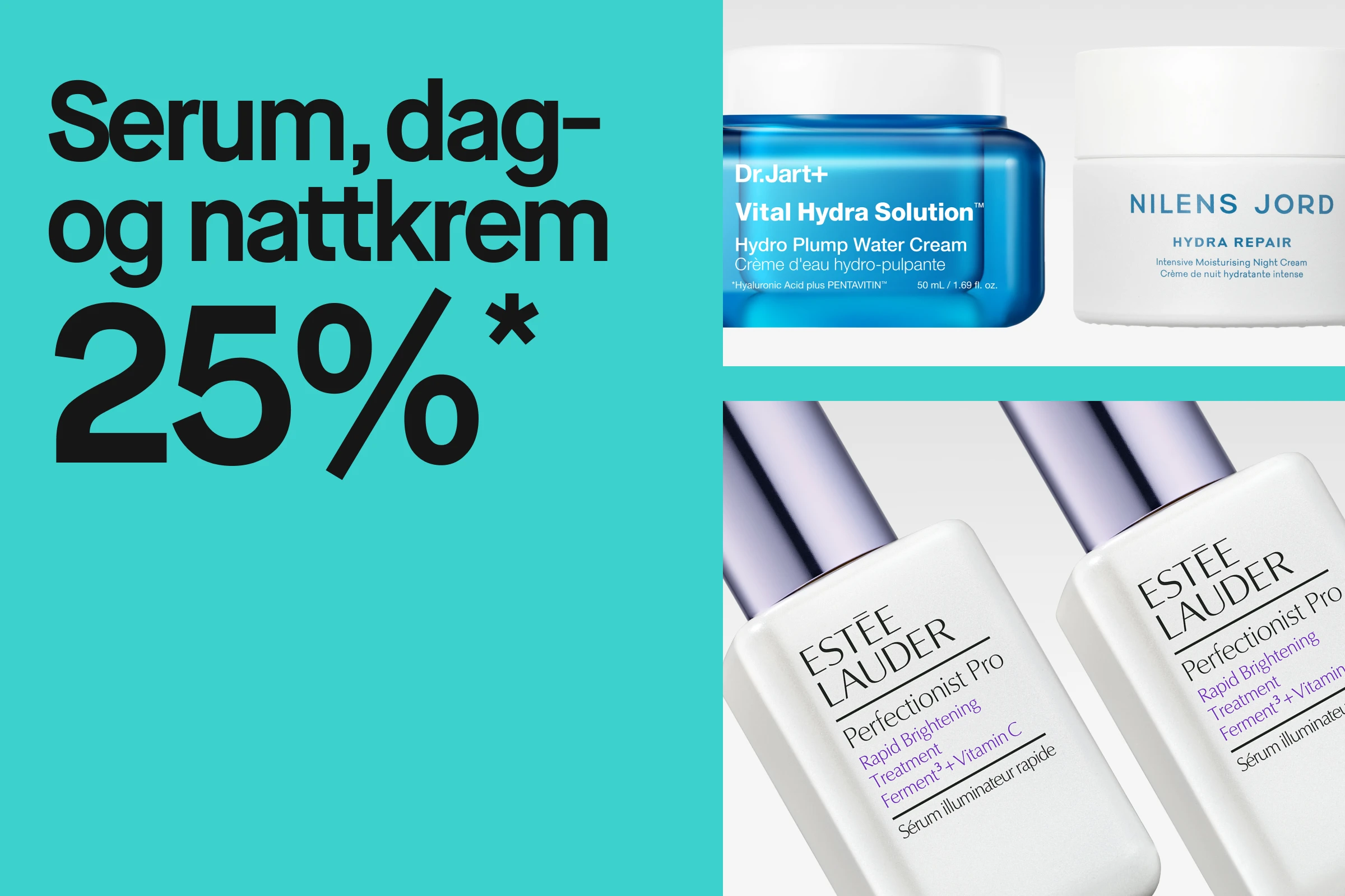 Kampanjegrafikk med teksten “Serum, dag- & nattkrem 20%”, Estée Lauder Perfectionist Pro samt Dr. Jart+ Vital Hydra Solution og Nilens Jord Hydra Repair, plassert mot en turkis bakgrunn.