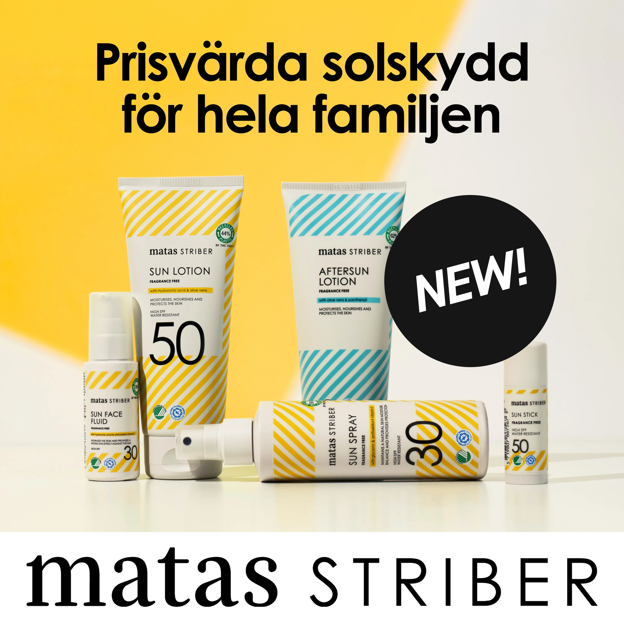 Solskydd från Matas Striber med texten "Prisvärda solskydd för hela familjen" och "NEW!", inklusive "SUN LOTION 50", "AFTERSUN LOTION", "SUN SPRAY 30", "SUN FACE FLUID 30" och "SUN STICK 50".