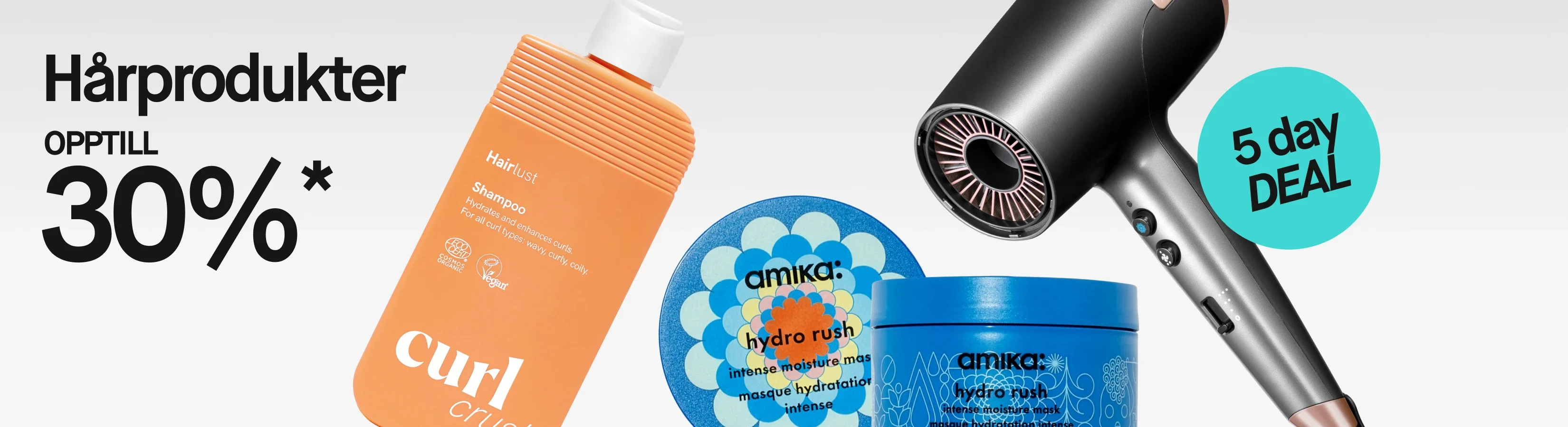 Kampanje for hårpleie med teksten "Hårprodukter UPP TILL 30%*" og "5 day DEAL". Bildet viser Hairlust Curl Crush Shampoo, Amika Hydro Rush Intense Moisture Mask og en hårføner mot lys bakgrunn.