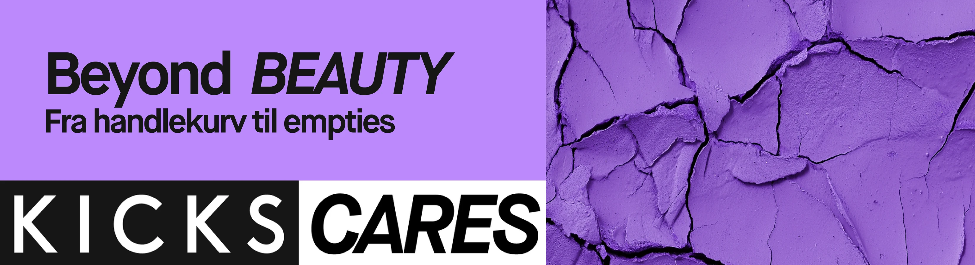 Banner med tekst: Beyond BEAUTY. Fra handlekurven til utbrukte produkter. KICKS CARES. Sprukket lilla sminkepuddertekstur.