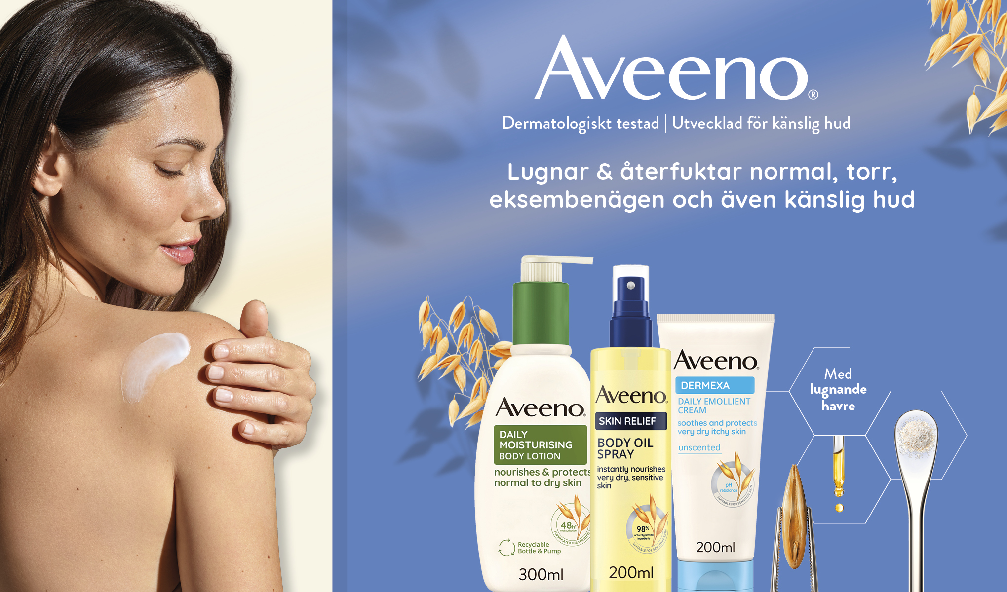Kvinna med mörkt hår som applicerar lotion på sin axel. Till höger finns Aveeno-produkter inklusive Daily Moisturising Body Lotion, Skin Relief Body Oil Spray och Dermexa Daily Emollient Cream. Texten på bilden lyder: "Aveeno Dermatologiskt testad | Utvecklad för känslig hud. Lugnar & återfuktar normal, torr, eksembenägen och även känslig hud". Bakgrunden är blå med havreillustrationer.