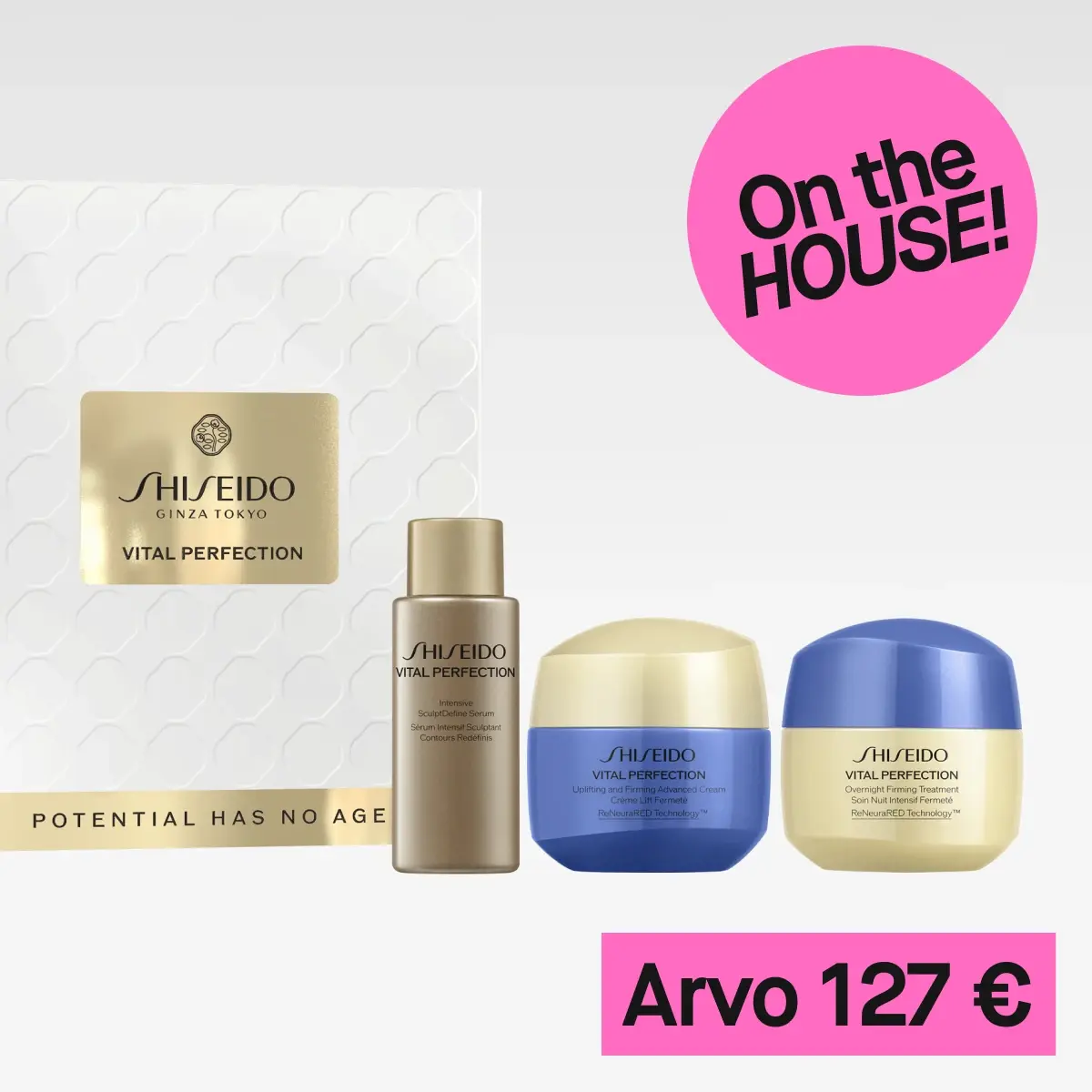 Shiseido Vital Perfection -ihonhoitosetti sisältää kolme tuotetta. Tekstit: 'On the HOUSE!', 'POTENTIAL HAS NO AGE', 'Arvo 127 €'.