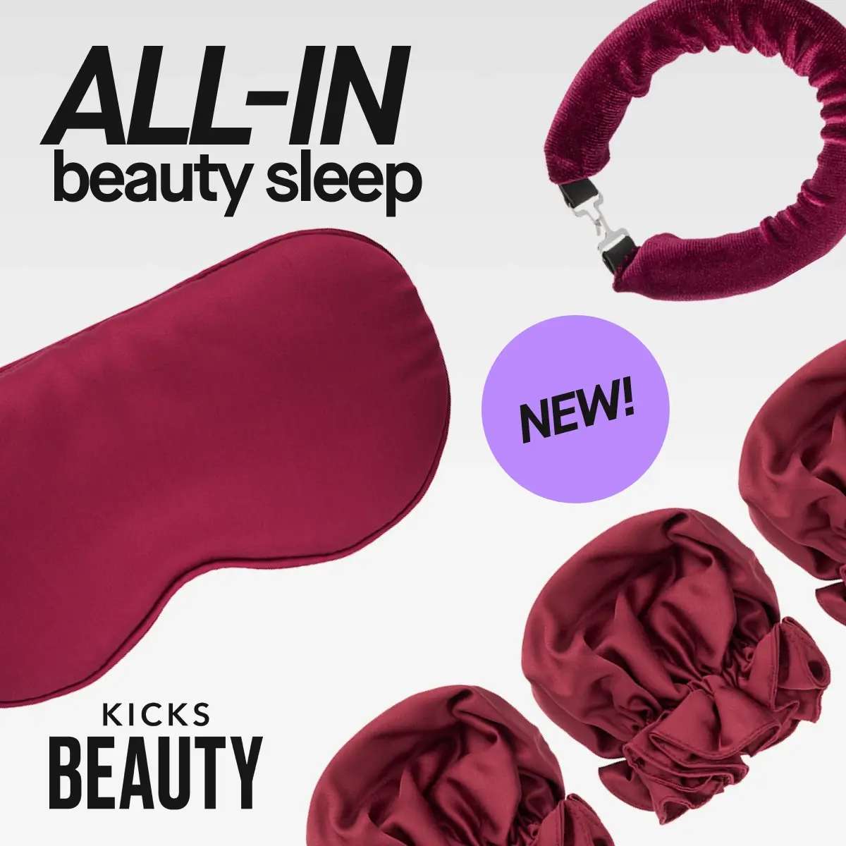 ALL-IN beauty sleep annons med en vinröd sovmask, nackkudde och satäng sovmössor. KICKS BEAUTY. NYHET!
