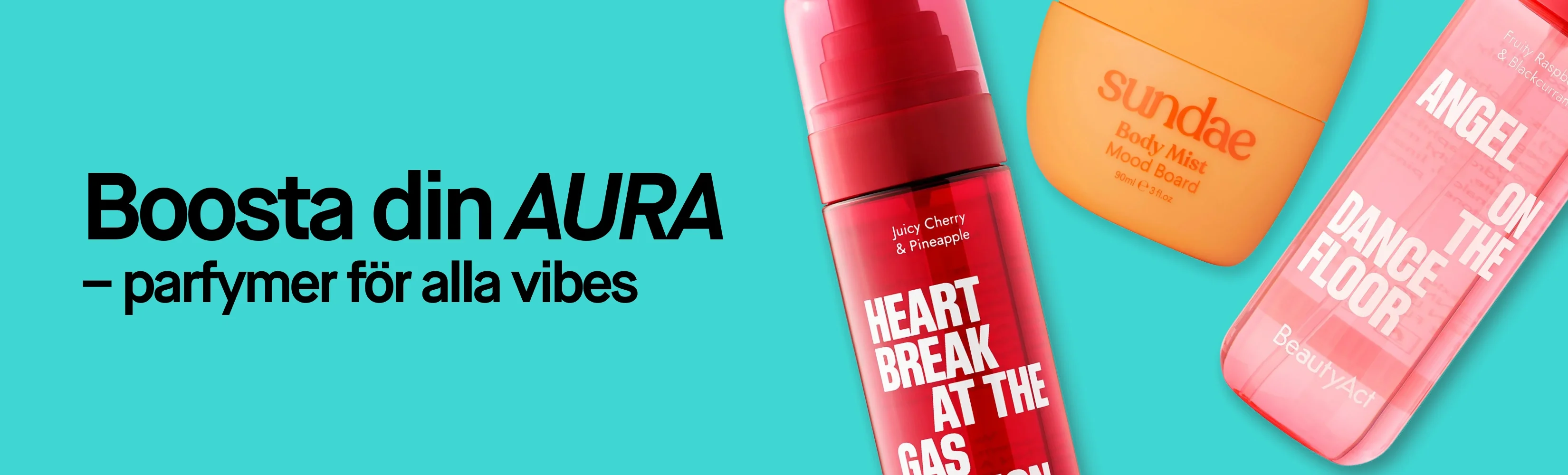 Kampanjbild med texten "Boosta din AURA – parfymer för alla vibes". Bilden visar doftprodukter från Sundae och BeautyAct. På förpackningarna syns bland annat texterna "Body Mist Mood Board", "BeautyAct", "BREAK AT THE GAS STATION" och "ANGEL ON THE DANCE FLOOR".