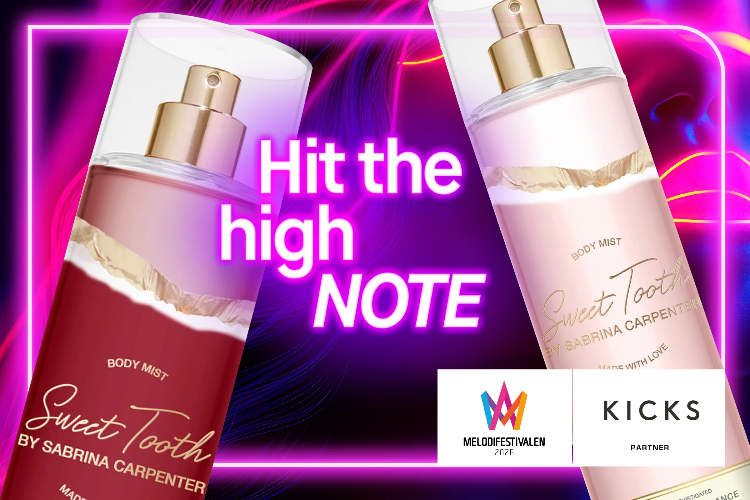 Reklambild för Sweet Tooth by Sabrina Carpenter body mist med sloganen "Hit the high NOTE". Bilden visar två flaskor av body mist, en röd och en rosa, med en neonfärgad design. Längst ner finns logotyper för Melodifestivalen 2025 och KICKS.
