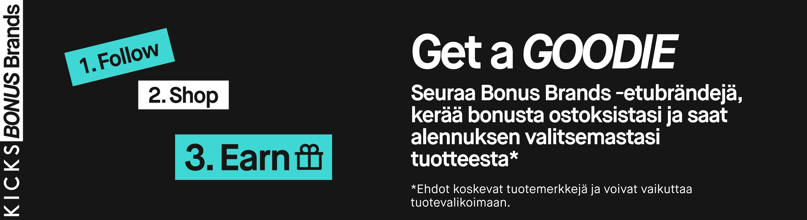 KICKS Bonus Brands -kampanjakuva, joka kehottaa seuraamaan etubrändejä, tekemään ostoksia ja keräämään bonusta saadakseen alennuksen valitsemastaan tuotteesta.
