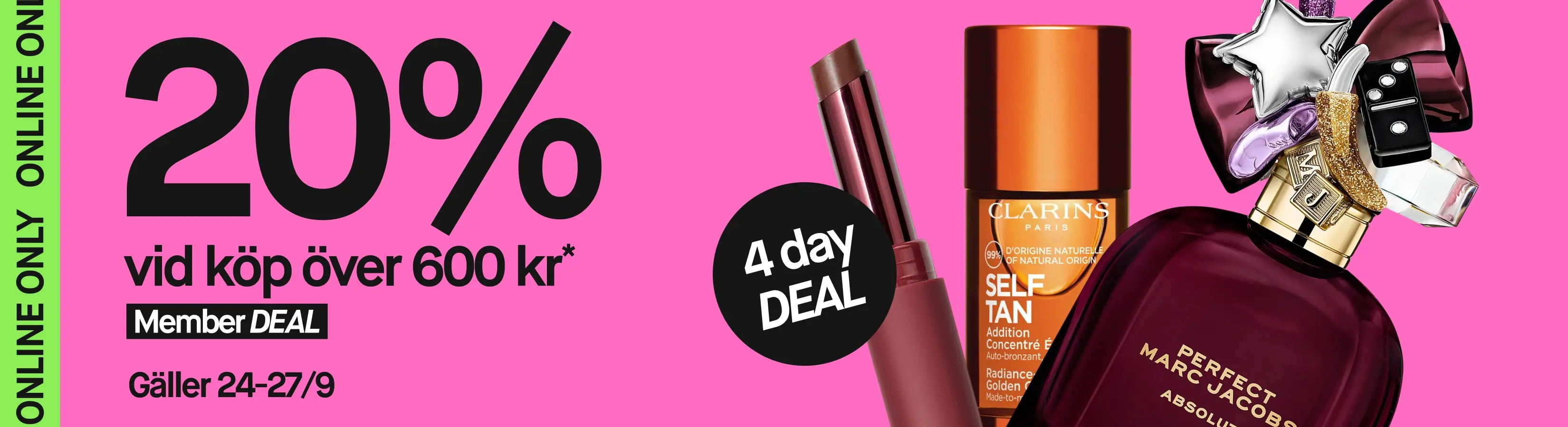 Online Only: 4-dagars Member Deal. 20% rabatt vid köp över 600 kr. Gäller 24-27 september.
