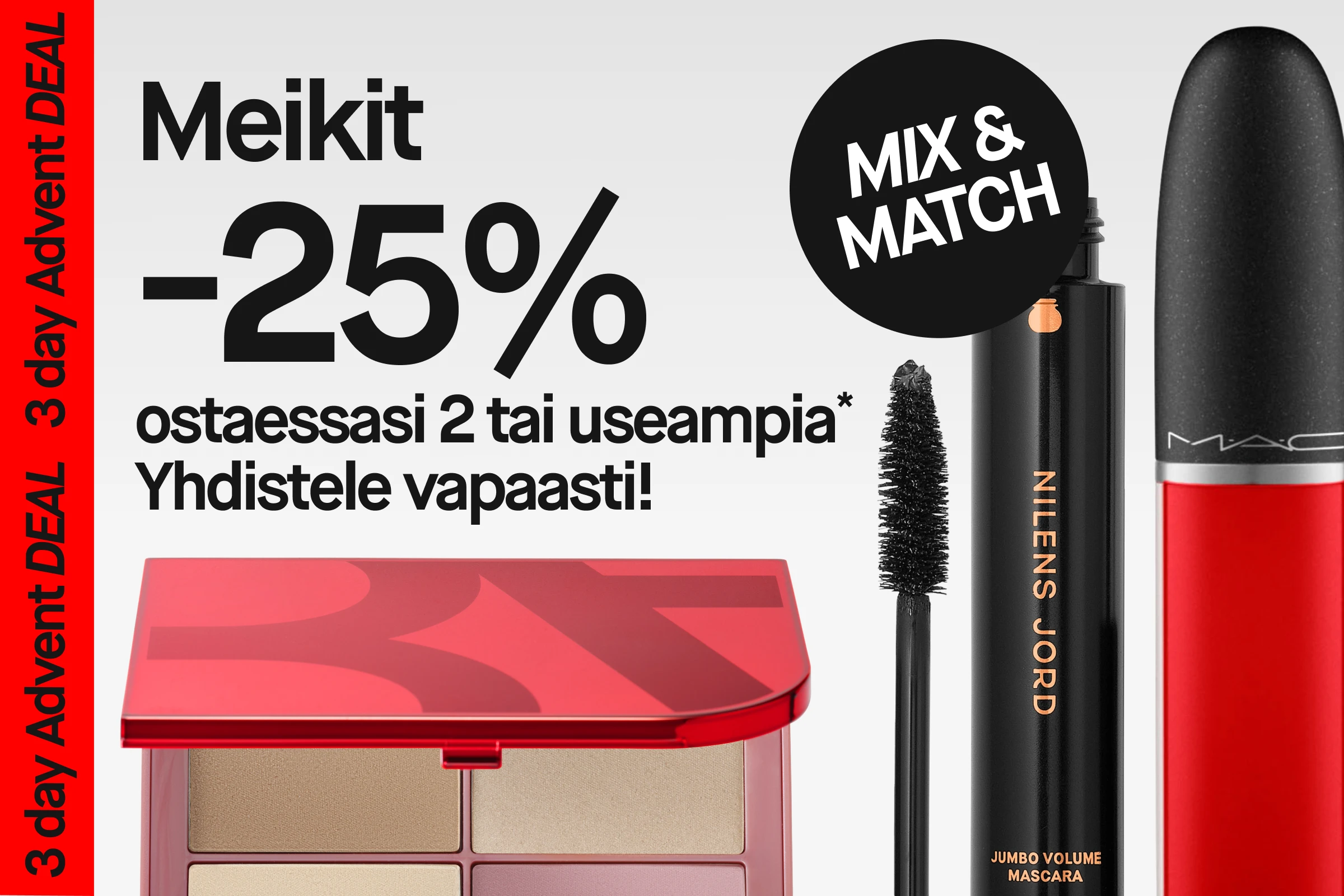 Meikkituotteita punaisissa ja mustissa sävyissä tekstin “25% ostaessasi 2 tai enemmän” vieressä, punainen ympyrä “4 days only” – tyylikäs ja selkeä kampanjakuva meikkitarjoukselle.