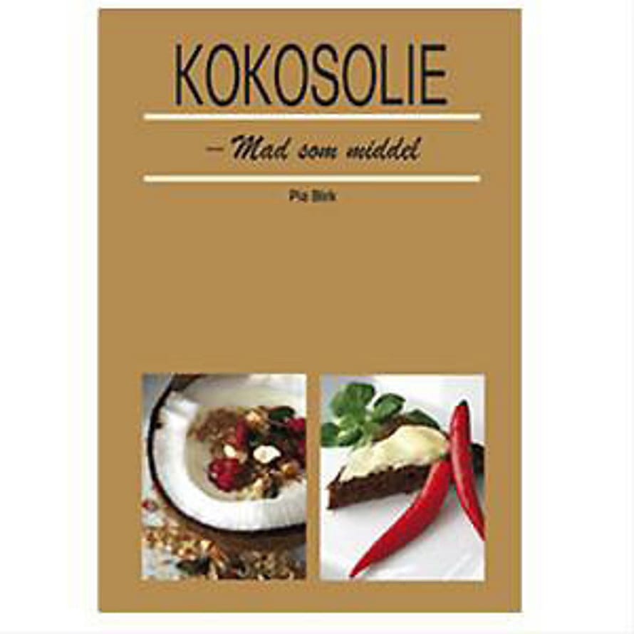 Bøger Bog: Kokosolie Af: Pia Birk Af: Pia Birk
