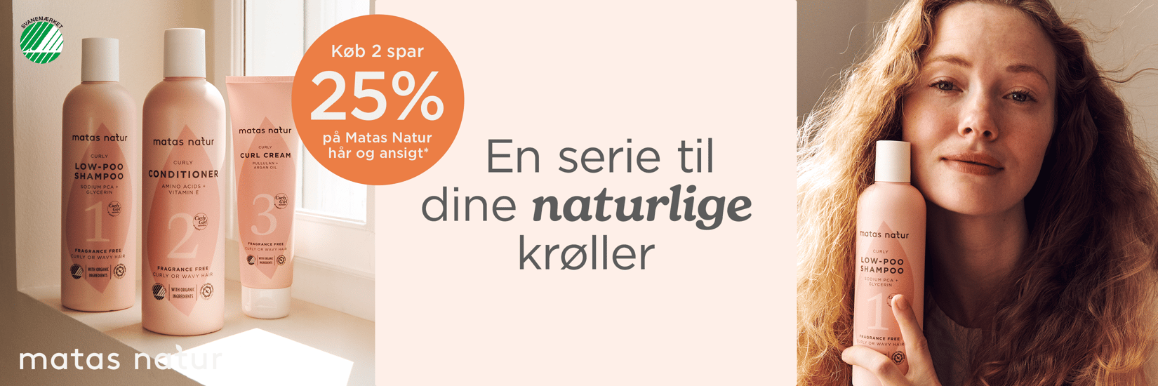Matas natur curly. Køb 2 spar 25% på Matas natur hår og ansigt.
